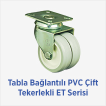 Tabla Bağlantılı PVC Çift Tekerlekli ET Serisi 